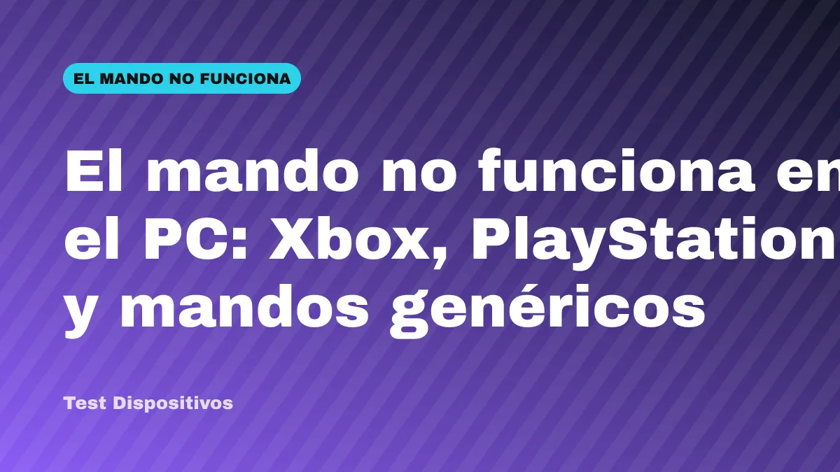 El mando no funciona en el PC: Xbox, PlayStation y mandos genéricos